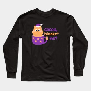 Cocoa, blanket & me? | Christmas Kitty Design Long Sleeve T-Shirt